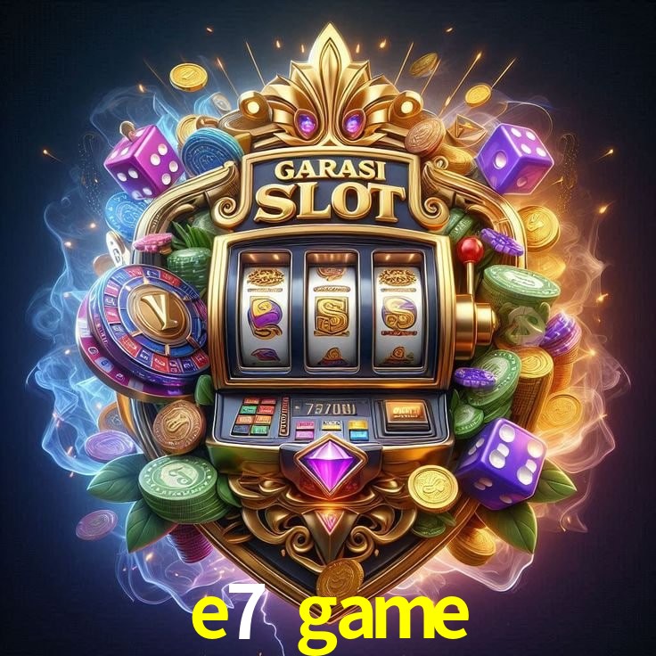 e7 game - Customer Support