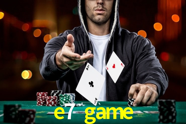 e7 game