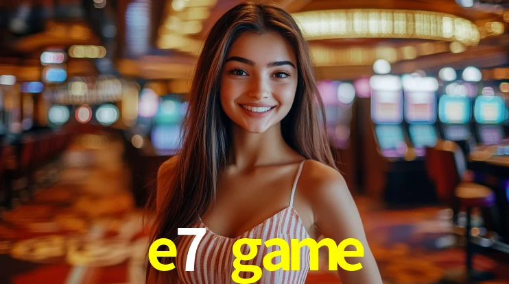 e7 game App Interface