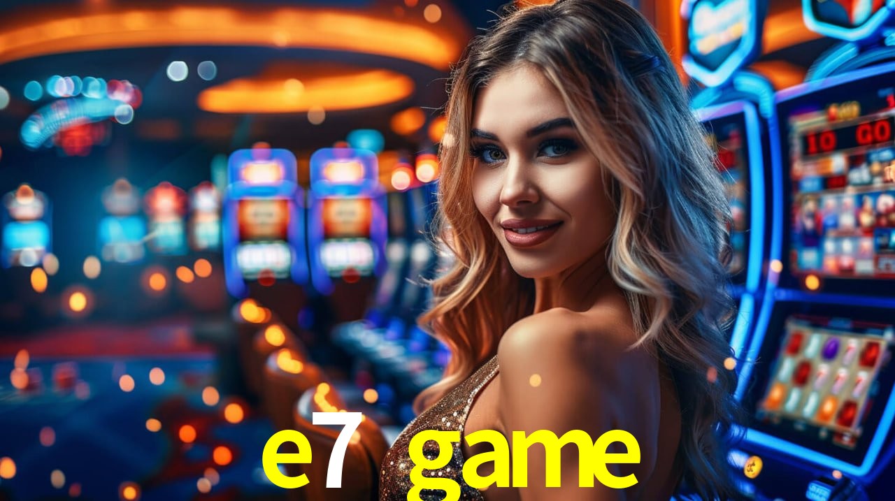 Slot Games e7 game