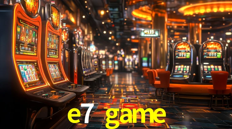 e7 game,e7.game