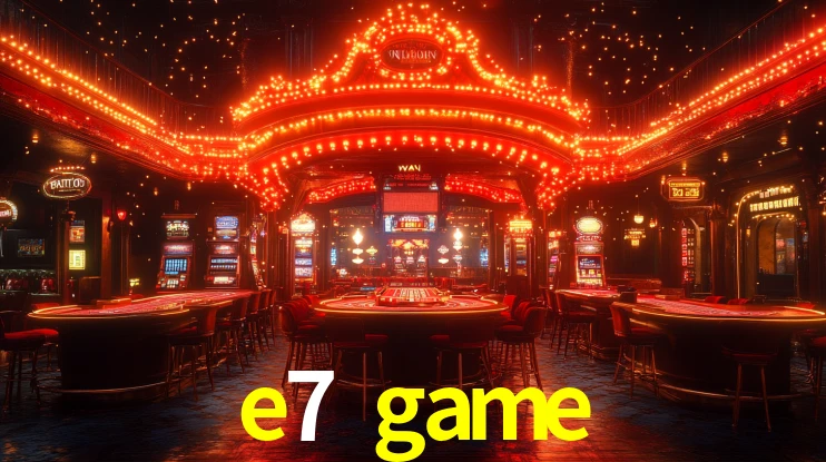 e7 game bet