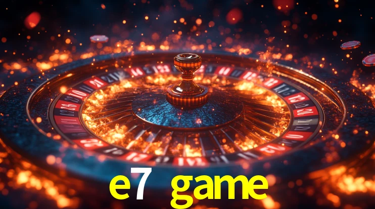 e7 game,e7.game